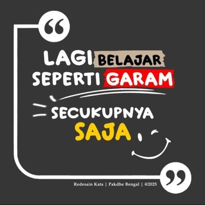 Sedang Berusaha Belajar Untuk Menjadi Pribadi Yang Lebih Baik Lagi , Lebih Bijaksana , Tidak Berlebihan , Atau Kekurangan Dalam Segala Hal , Tidak Ekstrem Dalam
