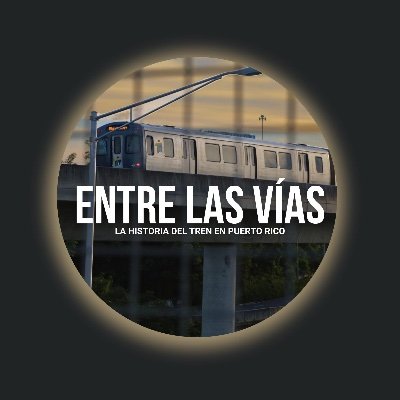 entrelasviaspr's profile picture. Página oficial del documental Entre Las Vías 🎥 ¡PRÓXIMAMENTE en cines! Historia y fomento del transporte sobre vias en PR.