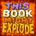 This Book Might Explode! (@explodeybook) Twitter profile photo This Book Might Explode! (@explodeybook) Twitter profile photo
