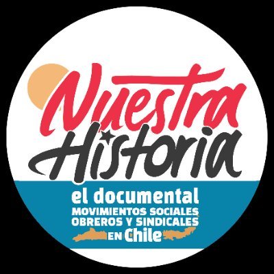 📽️ Nuestra historia, movimientos sociales, obreros y sindicales en Chile. recorrido con historiadores y académicos por la historia del trabajo en Chile.