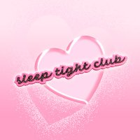 𝗌𝗅𝖾𝖾𝗉 𝗍𝗂𝗀𝗁𝗍 𝖼𝗅𝗎𝖻 (@sleeptightclub) 's Twitter Profile Photo 𝗌𝗅𝖾𝖾𝗉 𝗍𝗂𝗀𝗁𝗍 𝖼𝗅𝗎𝖻 (@sleeptightclub) 's Twitter Profile Photo
