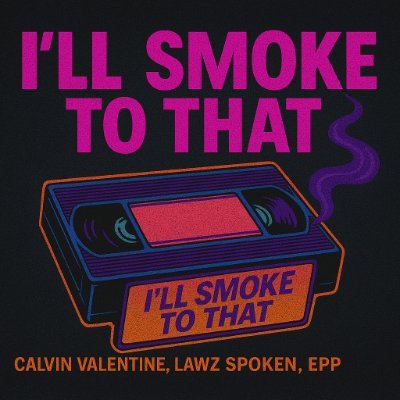 I'll Smoke To That Podcast Profile