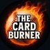 The Card Burner (@thecardburner) Twitter profile photo The Card Burner (@thecardburner) Twitter profile photo