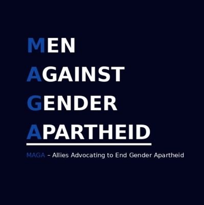 MAGA – Allies Advocating to #EndGenderApartheid | Mobilising men allies to criminalise #GenderApartheid in international law. Women lead, men amplify