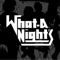 What-A-Night's (@whatanights) 's Twitter Profile