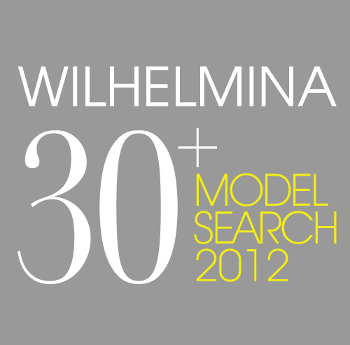 The Wilhelmina 30+ Model Search. We are searching for women in their 30's, 40's, 50's and beyond who look and feel their best!