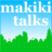 Makiki Talks