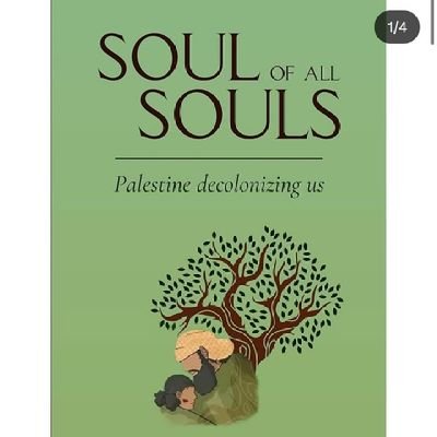 Proud co-author of the book, Soul of all Souls: Palestine decolonizing us.
