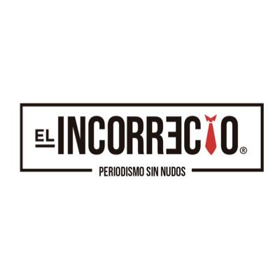 👔❌ Periódico Digital El Incorrecto | PERIODISMO SIN NUDOS 📰 Contacto: incorrectosredes@gmail.com