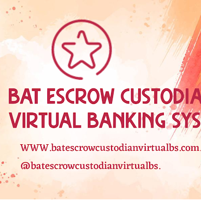 BAT VIRTUAL FULL BANKING SYSTEM. ESCROW & CUSTODIAN BANK. SERVE FOR YOUR UNLIMITTED & BORDERLESS. EMAIL : batesrowcustbank@gmail.com.