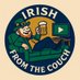 Irish from the Couch (@irishftc) Twitter profile photo Irish from the Couch (@irishftc) Twitter profile photo