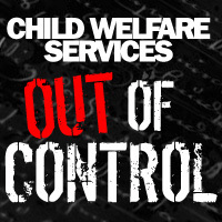Our government's child protection agencies have overstepped their bounds in taking children from non-abusive, loving parents.