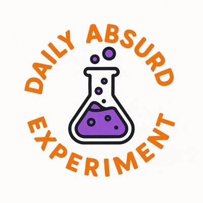 Daily. Absurd. Experiments. Dumb fun while you doom scroll.