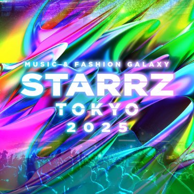 2025.9.23(火・祝)@日本工学院アリーナ(東京都大田区)にて開催決定!MUSIC & FASHION GALAXY STARRZTOKYO2025 🪐