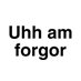 Uhh am forgor (@uhhamforgor) Twitter profile photo Uhh am forgor (@uhhamforgor) Twitter profile photo