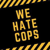 We Hate Cops (@wehatecops) 's Twitter Profile Photo We Hate Cops (@wehatecops) 's Twitter Profile Photo