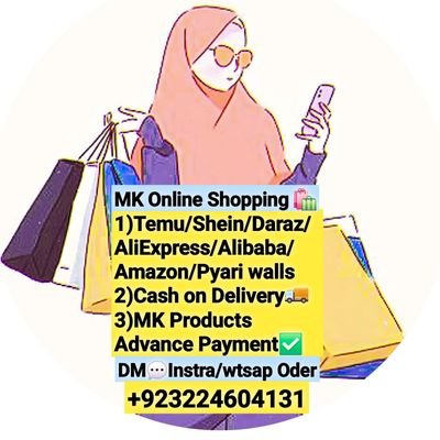Global marketplace MK Online Shopping 🛍️
1) MK Products Advance Payment/ 2) Daraz/AliExpress/Alibaba/Amazon/Shein/Temu/Pyari walls etc what's app visit store