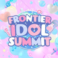 FRONTIER IDOL SUMMIT (@frontieridol) 's Twitter Profile