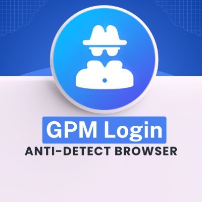 GPM Login - Pioneering Antidetect Browser in Vietnam (2021)