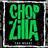 Chopzilla
