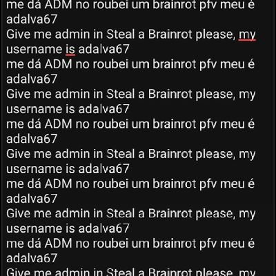 me dá ADM no roubei um brainrot pfv meu Nick é adalva67
Give me admin in Steal a Brainrot please, my username is adalva67