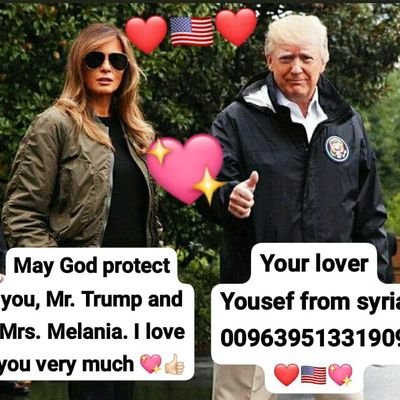 May God protect you, Mr. Trump and Mrs. Melana. I love you very much 💖👍🏻
your loves yousef Abo Ahamed from syria
00963951331909
ynnehall151@gmail.com