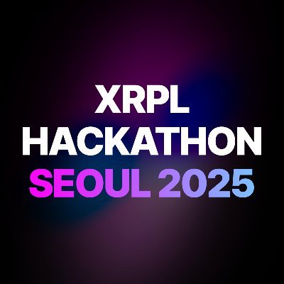 XRPL Hackathon Seoul 2025 Profile