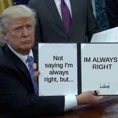 specializing in never being wrong - MAGA - non gay sports - founder