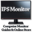 Computer Monitor Guides & Online Store - IPS / LED / 3D / 120Hz & LCD Monitors