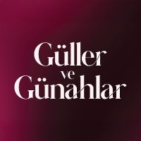 Güller ve Günahlar (@gullergunahlar) 's Twitter Profile Photo