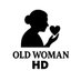 Old Woman HD (@oldwomanhd) Twitter profile photo Old Woman HD (@oldwomanhd) Twitter profile photo