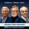 wochentester's profile picture. „Dreimal freie Meinung“. Der Podcast. Jeden Freitag. Mit Wolfgang Bosbach, Hans-Ulrich Jörges und Christian Rach.