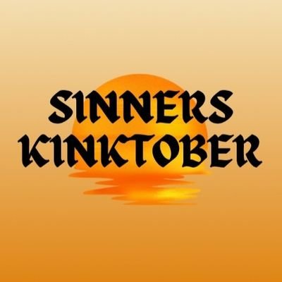 official twt for sinners kinktober 2025! this is a low-commitment proship event. more info below!