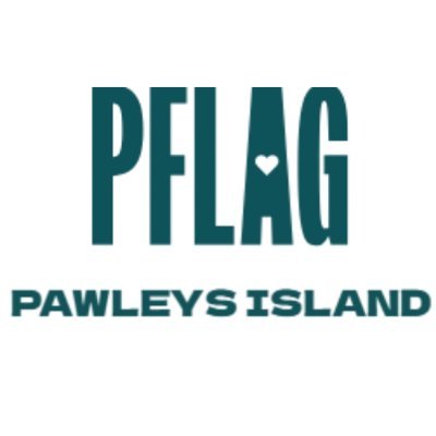 PFLAG: Pawleys Island, dedicated to peer-to-peer support for LGBTQ+ folks, their families and friends