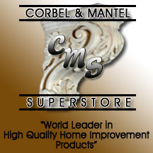 Corbel & Mantel Superstore offers hand carved decorative corbels, mantels,  kitchen & bath products, and hardware of all styles. Factory direct!