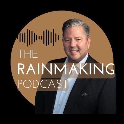 Host of The Rainmaking Podcast ★ Keynote Speaker on Rainmaking ★ Coauthor