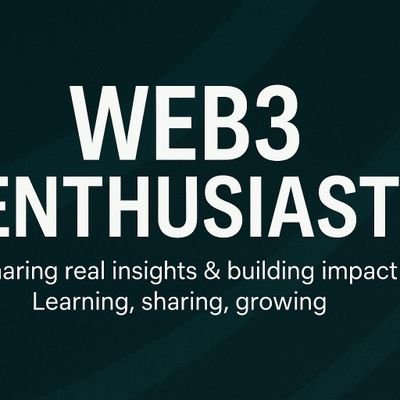 Web3 enthusiast | Sharing real insights & building impact | Learning, sharing, growing.