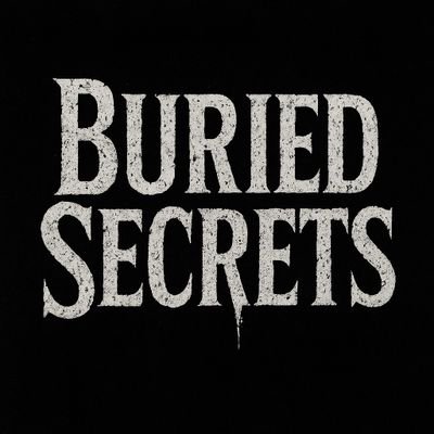 BuriedSecret1's profile picture. “What’s buried in the dark… always finds its way to the surface.”