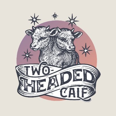 A new venture from Katie Freeman & Danielle Holke. #TheTwoHeadedCalf