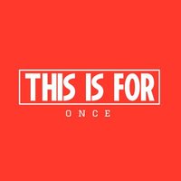 This is for once (@thisforonce11) 's Twitter Profile