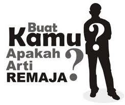 Buat Kamu Apakah Arti Remaja?