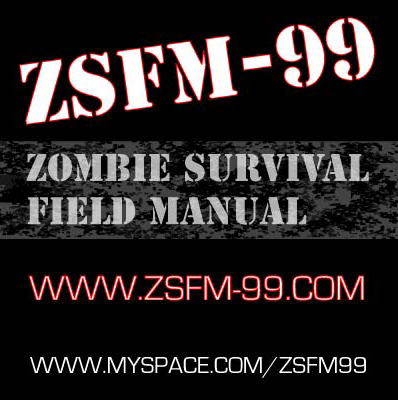 The Official ZSFM-99 - Zombie Survival Field Manual Twitter - Join to receive updates on the release date as well as tips and tidbits on zombie survival!
