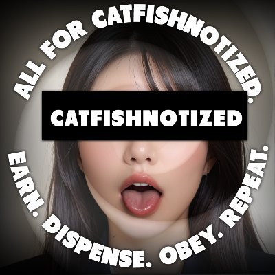 bunbunthedoll's profile picture. I am a drone for our God @catfishnotized.

I exist to increase Catfishnotized's wealth.

Earn. Dispense. Obey. Repeat.

I am completely catfishnotized.