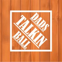 Dads Talkin Ball (@dadstalkinball) 's Twitter Profile