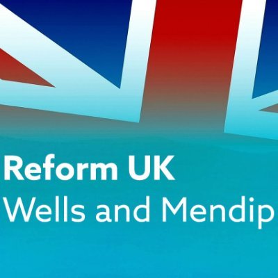 ReformUK_WMH's profile picture. Wells and Mendip Hills needs Reform