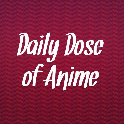 Daily Dose of Animeさんのプロフィール画像