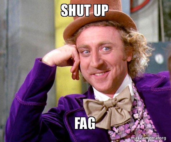 I’m a bigger cunt than you. No more debates. No more middle ground. The conversation is over. Go fuck your own face!!!!