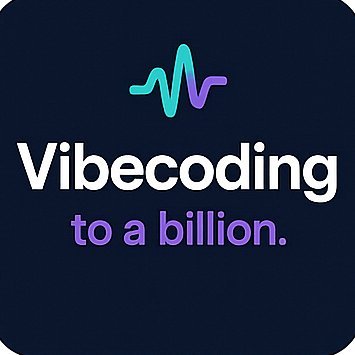 vibecodingtoabn's profile picture. VIbecoding to a billion. Nothing else needed