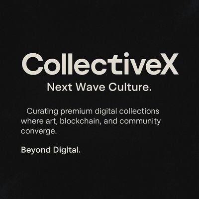 CollectiveXnft's profile picture. Collectivex - Curation of Digital Premium Collections, Arts, Blockchain, and United Communities. Beyond a Marketplace, We Are The Next Wave Culture