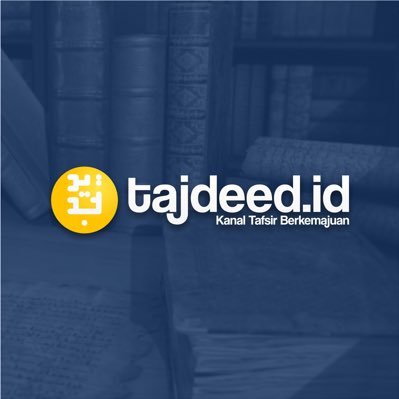 IdTajdeed's profile picture. Kanal Tafsir Berkemajuan | Media Islam yang mempromosikan tafsir progresif dan kontekstual